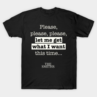 The Smiths - Please, Please, Please, Let Me Get What I Want song T-Shirt